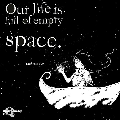 Our life is full of empty space | Daily Quotes Zone