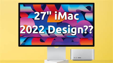 27 Inch iMac 2022 Design. Are We Looking at It? | LaptrinhX