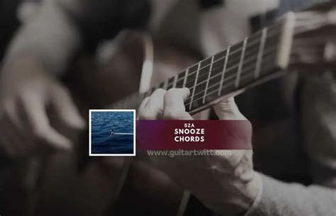 Snooze Chords By SZA - Guitartwitt