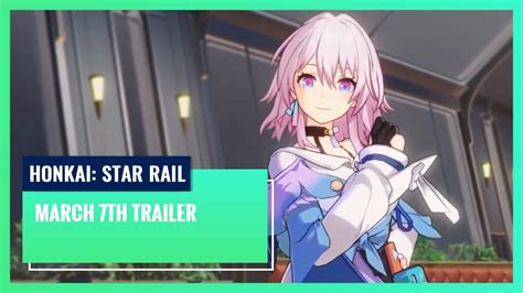 Honkai: Star Rail - March 7th Trailer - YouTube