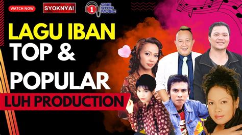 Variasi Lagu Iban Top & Popular LUH Production - YouTube