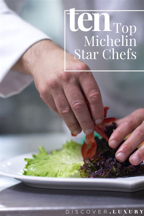 Top 10 Michelin Star Chefs | Discover.Luxury