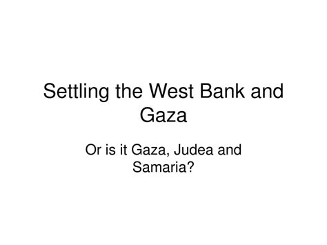 PPT - Settling the West Bank and Gaza PowerPoint Presentation, free download - ID:3585848