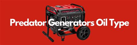 Predator Generators Oil Type - GeneratorStop.com