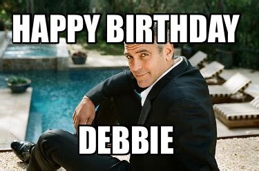 Meme Creator - Funny Happy Birthday Debbie Meme Generator at ...