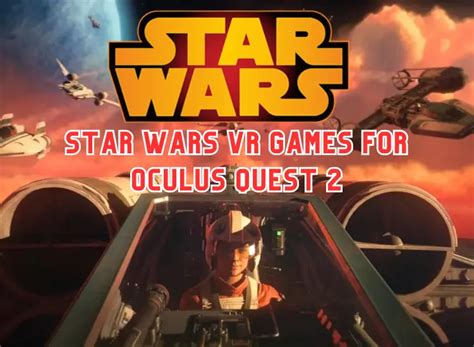 Top 5 Star Wars VR Games for Oculus Quest 2 – VR Tier