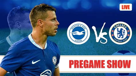 Live Brighton vs. Chelsea Premier League Pregame Lineup Reaction ...