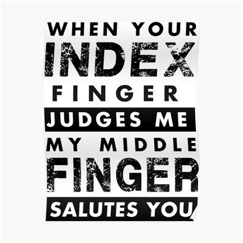 Middle Finger Posters for Sale | Middle finger quotes, Very ...