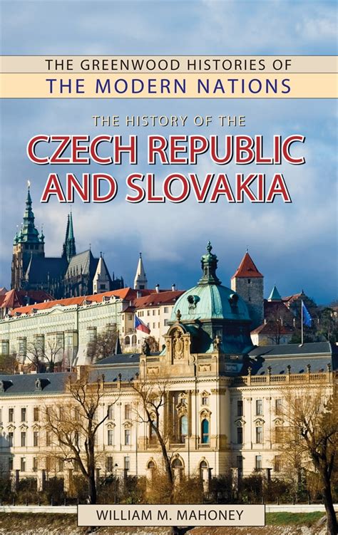 History of the Czech Republic and Slovakia, The • ABC-CLIO