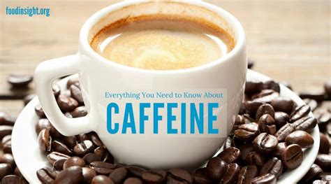 Everything You Need to Know About Caffeine – Food Insight