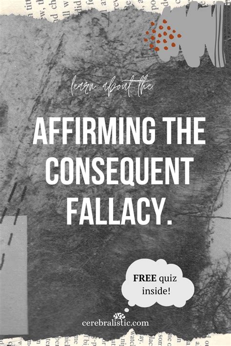 Affirming the Consequent [#FallacyFridays] • Cerebralistic | Critical ...