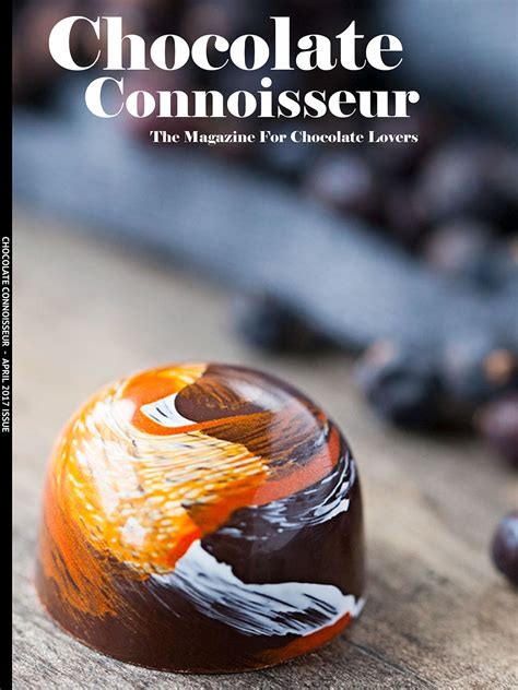 Chocolate Connoisseur Magazine April 2017 Issue - Chocolate Connoisseur Magazine