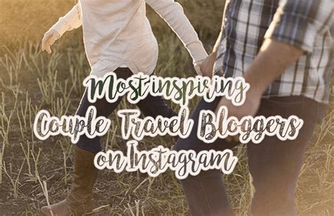 Our favorite Instagram Couple travel bloggers - Travel To Blank Walking Guide