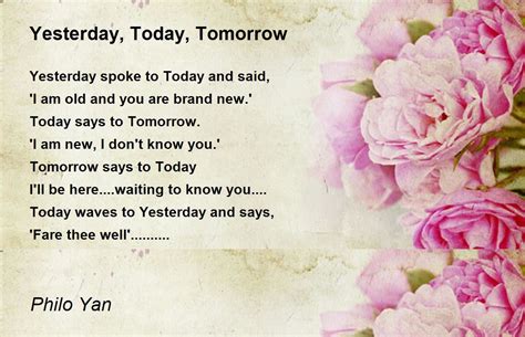 Yesterday, Today, Tomorrow - Yesterday, Today, Tomorrow Poem by Philo Yan