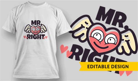 Mr. Right - Editable T-shirt Design Template 2484 - Designious