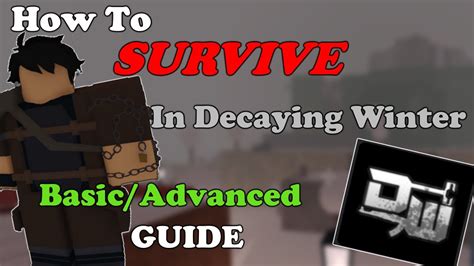 How TO SURVIVE In DECAYING WINTER, Basic/Advanced GUIDE - YouTube