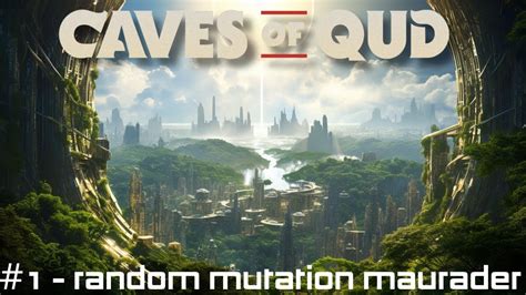 Caves of Qud - Random Mutation Maurader 1 - YouTube