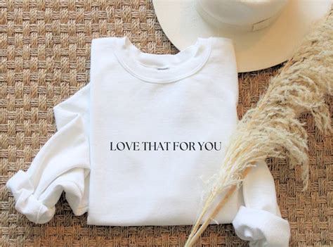 Love That for You Sweatshirt Love Sweatshirt Love Hoodie - Etsy