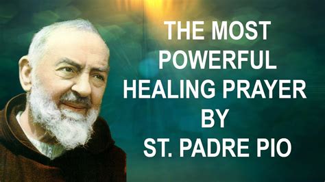 The Most Powerful Healing Prayer by St. Padre Pio - YouTube