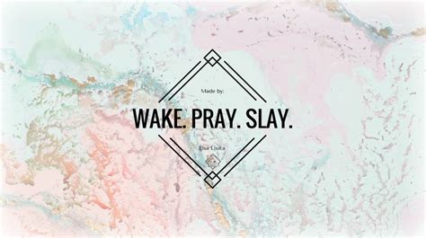 Wake. Pray. Slay. Wallpaper I Lisa Lisica ©. | Bible verse background ...