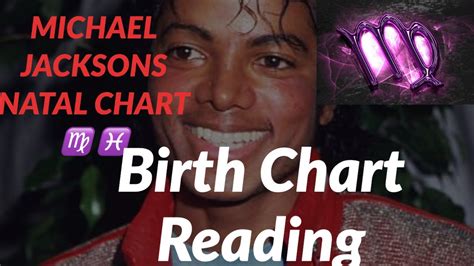 MICHAEL JACKSONS NATAL CHART ♍︎ ♓︎ Celebrity Birth Chart Reading - YouTube