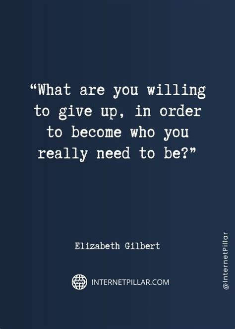 50 Best Elizabeth Gilbert Quotes from the Famous Author