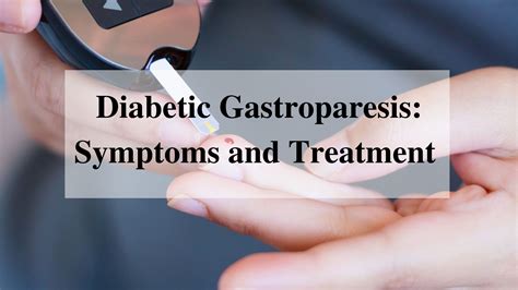 Diabetic Gastroparesis: Symptoms, Treatment, Causes and More