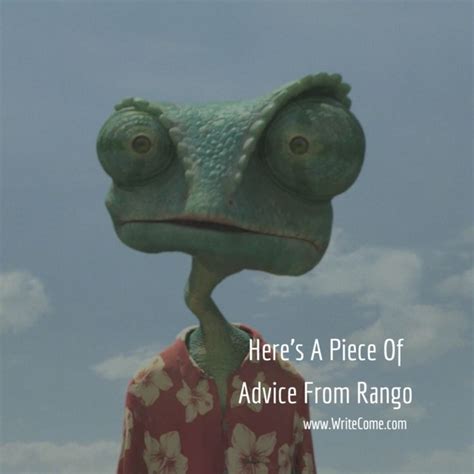 Here’s A Piece Of Advice From Rango | A piece of advice, Laugh at yourself, Movie quotes