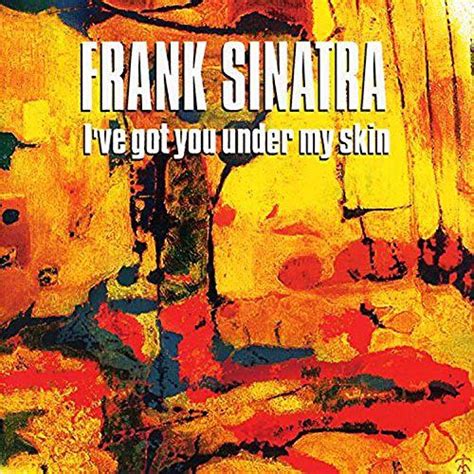 Frank Sinatra I've Got You Under My Skin (LP) - bigdipper