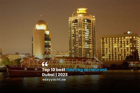 Top 10 best floating restaurant Dubai (2023 Updated)