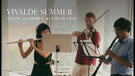 Vivaldi: Summer | Flute, Clarinet, and Violin Trio - YouTube