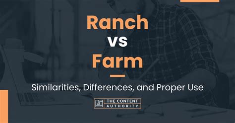 Ranch vs Farm: Similarities, Differences, and Proper Use