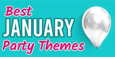 January Party Themes (23 Fun Party Ideas You Don't Want To Miss ...