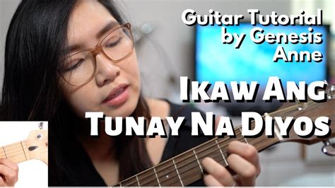 Ikaw ang Tunay na Diyos (Guitar Tutorial with Chords and Lyrics) by ...