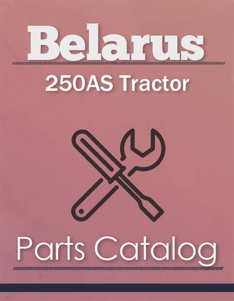 Belarus 250AS Tractor - Parts Catalog | Farm Manuals Fast