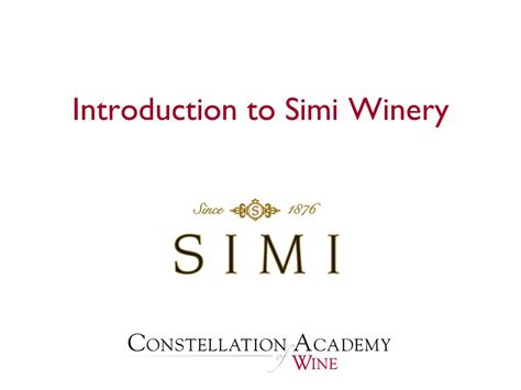 Introduction to Simi Winery. Presentation Overview History of Simi Winery History of Simi Winery ...