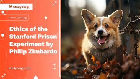 Ethics of the Stanford Prison Experiment by Philip Zimbardo - Research ...