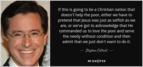 Stephen Colbert quote: If this is going to be a Christian nation that...