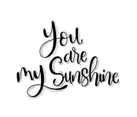 You are My Sunshine, Hand Lettering, Motivational Quote Stock Illustration - Illustration of ...