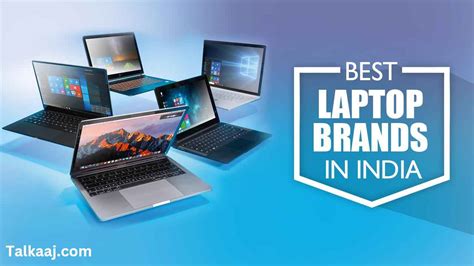2023 Best Laptop Brands in India Details Review - Talkaaj