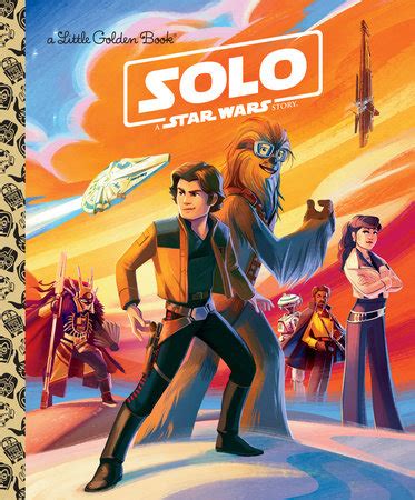 Solo: A Star Wars Story (Star Wars) by Elizabeth Schaefer; illustrated by Pilot Inc. | Penguin ...