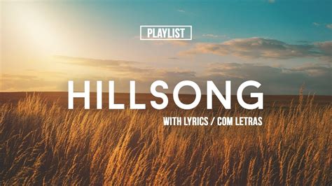 Best Hillsong 2018 - Hillsong Praise & Worship Playlist 2018 - Christian Gospel Songs 2018 And ...