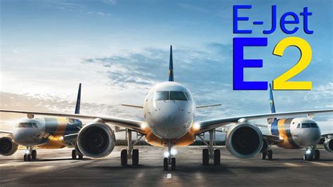 Embraer E-Jet E2 - a new generation of leaders - YouTube