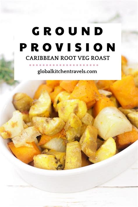 Ground Provision - Caribbean Root Vegetable Roast - Global Kitchen Travels