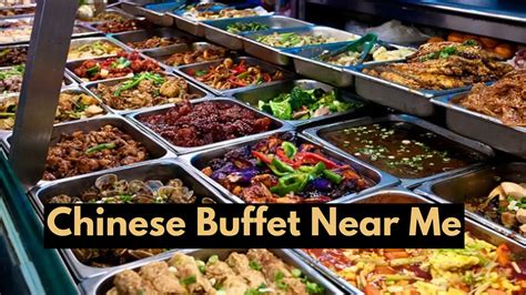 Best Chinese Buffet Near Me Locations Guide - July 2023