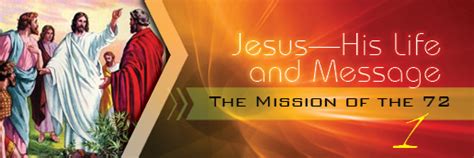 Jesus—His Life and Message: The Mission of the Seventy-Two (Part 1 ...