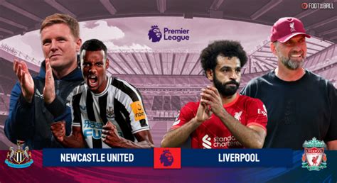 Premier League Preview: Newcastle vs Liverpool- Prediction And Lineups