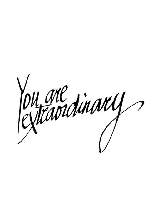 You Are Extraordinary | Quotable quotes, Extraordinary, Believe in magic