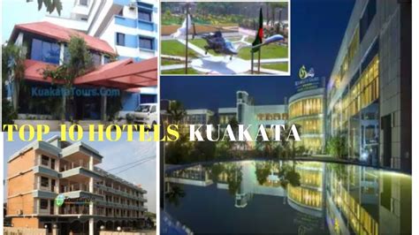 TOP TEN HOTELS KUAKATA - YouTube