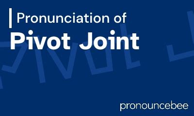 How To Pronounce Pivot Joint - Correct pronunciation of Pivot Joint